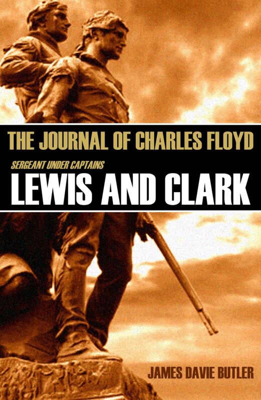 The Journal of Charles Floyd: Sergeant under Captains Lewis and Clark (Annotated)