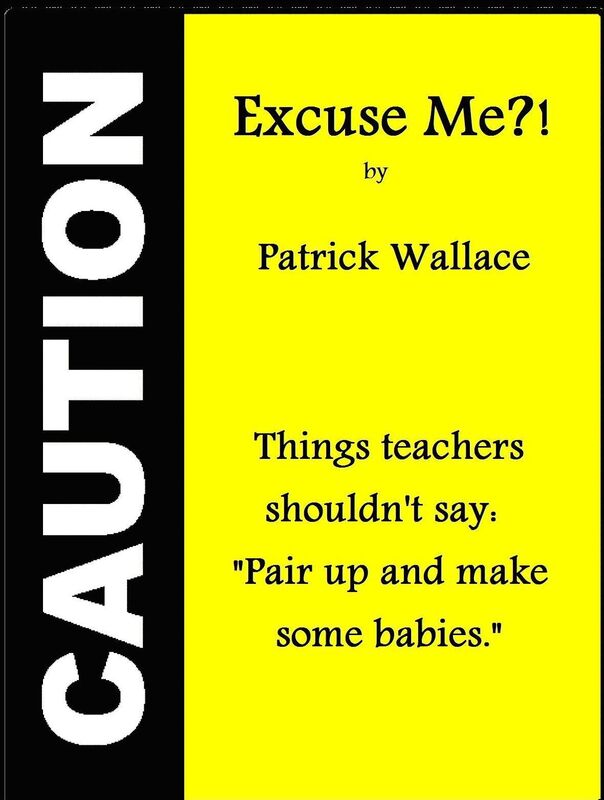 Excuse Me?! (The Life of a Special Ed. Teacher)