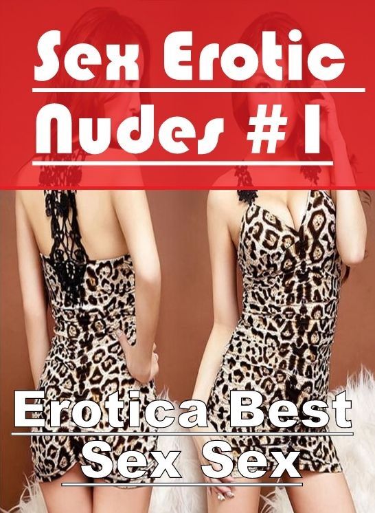 Erotica Photo: Erotica Best Sex Sex Sex Erotic Nudes #1 ( Erotic Photography, Erotic Stories, Nude Photos, Naked , Lesbian, She-male, Gay, Fetish, Bondage, Sex, Erotica, Hentai, Blow Job, Three-sum , XXX)