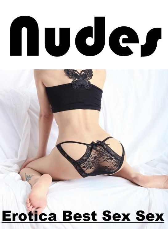 Erotic Stories: Erotica Best Sex Sex Nudes ( Erotic Photography, Erotic Stories, Nude Photos, Naked , Lesbian, She-male, Gay, Fetish, Bondage, Sex, Erotica, Hentai, Blow Job, Three-sum , XXX)
