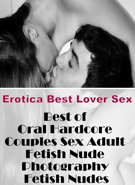 Naked: Erotica Best Lover Sex Best of Oral Hardcore Couples Sex Adult Fetish Nude Photography Fetish Nudes ( Erotic Photography, Erotic Stories, Nude Photos, Naked , Lesbian, She-male, Gay, Fetish, Bondage, Sex, Erotica, Hentai, Blow Job, Three-sum , XXX)