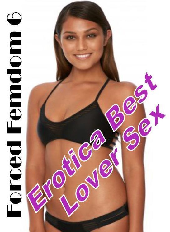 Naked: Erotica Best Lover Sex Forced Femdom 6 ( Erotic Photography, Erotic Stories, Nude Photos, Naked , Lesbian, She-male, Gay, Fetish, Bondage, Sex, Erotica, Hentai, Blow Job, Three-sum , XXX)