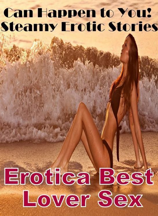 Confession: Erotica Best Lover Sex Can Happen to You! Steamy Erotic Stories ( Erotic Photography, Erotic Stories, Nude Photos, Naked , Lesbian, She-male, Gay, Fetish, Bondage, Sex, Erotica, Hentai, Blow Job, Three-sum , XXX)