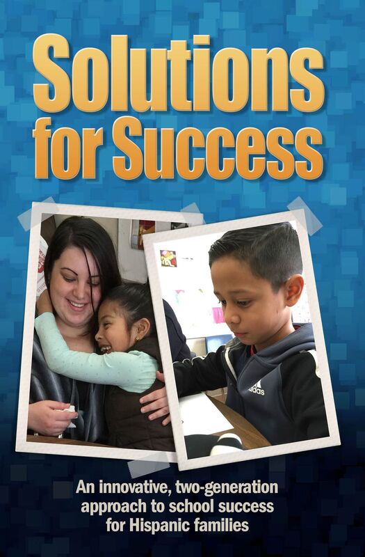 Solutions for Success: An innovative, two-generation approach to school success for Hispanic families