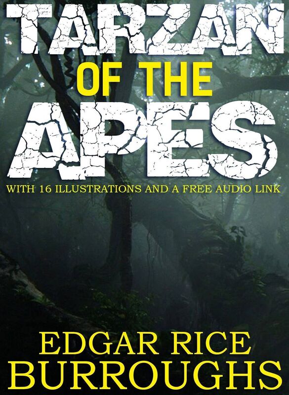Tarzan of the Apes: With 16 Illustrations and a Free Audio Link.