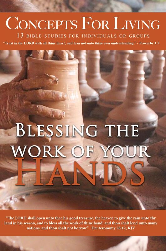 Concepts For Living Adult: Blessing The Work Of Your Hands (Fall 2016)