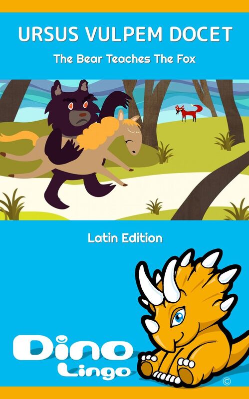Ursus Vulpem docet / The Bear Teaches The Fox. Aesop's Fables. Latin Edition