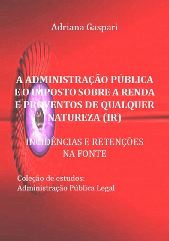 A Administracao Publica E O Imposto Sobre A Renda E Proventos De Qualquer Natureza