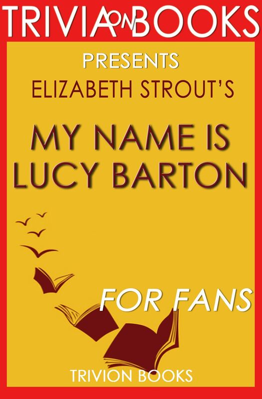 Trivia-On-Books My Name Is Lucy Barton by Elizabeth Strout