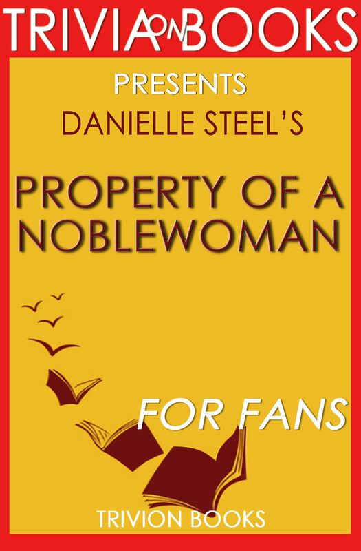 Trivia-On-Books Property of a Noblewoman by Danielle Steel