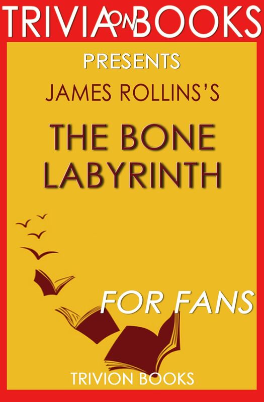 Trivia-On-Books The Bone Labyrinth by James Rollins