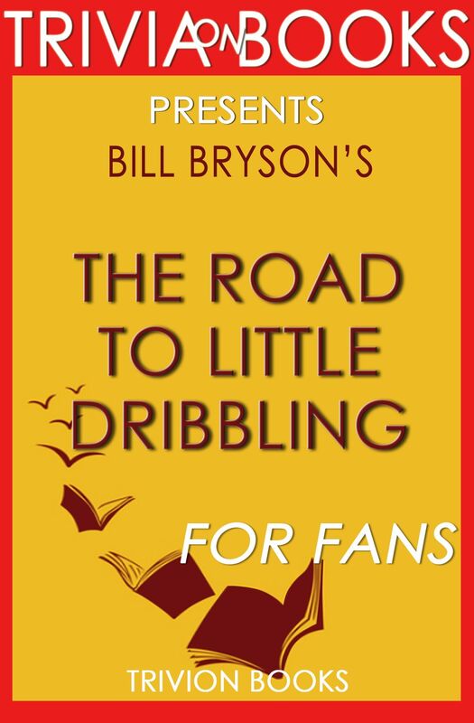 Trivia-On-Books The Road to Little Dribbling by Bill Bryson