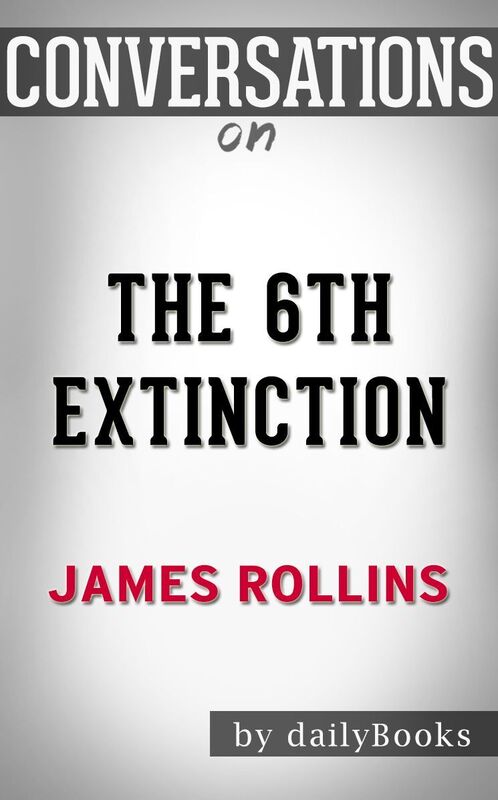 Conversation Starters The 6th Extinction by James Rollins