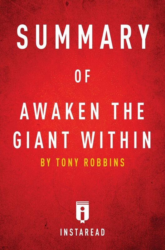 Summary of Awaken the Giant Within by Tony Robbins Includes Analysis
