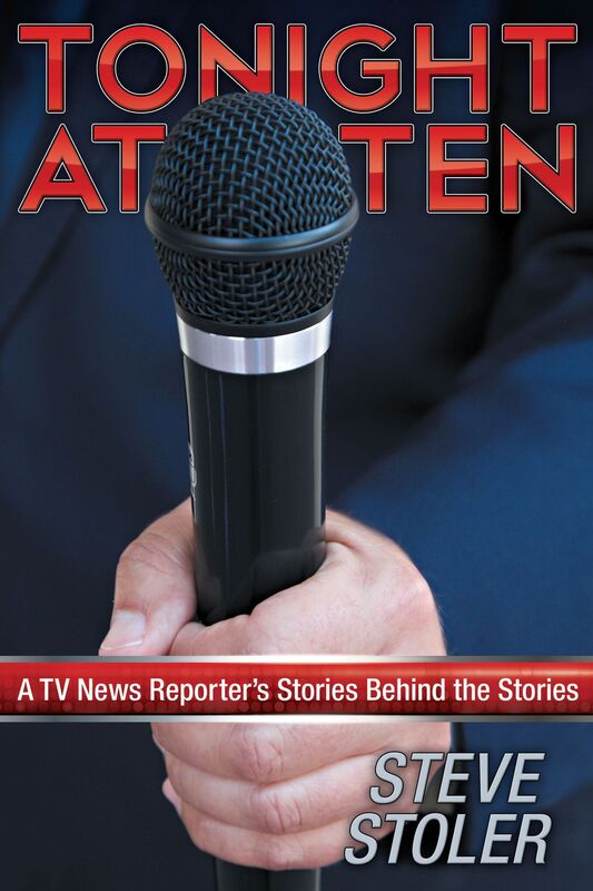 Tonight at Ten: A TV News Reporter's Stories Behind the Stories