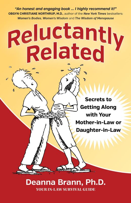 Reluctantly Related: Secrets To Getting Along With Your Mother-in-Law or Daughter-in-law