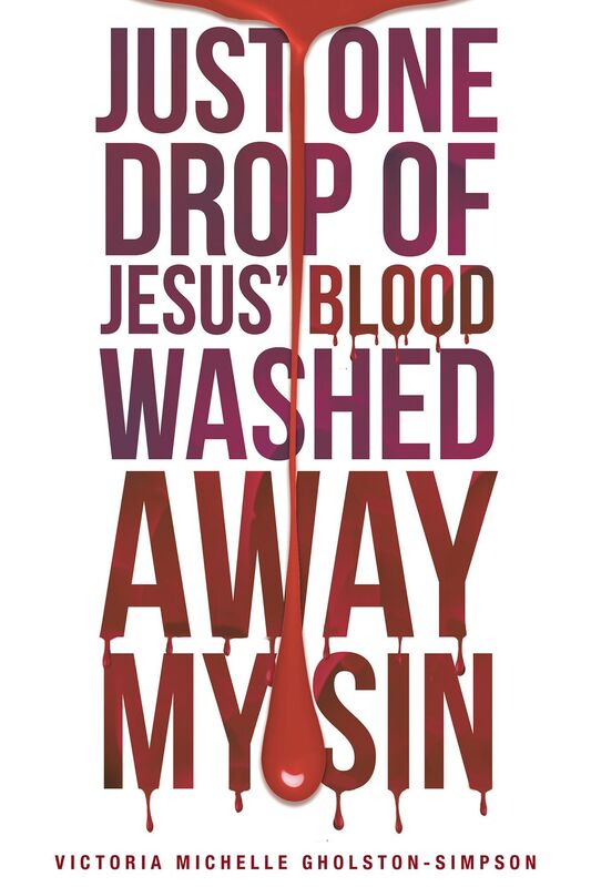 Just One Drop of Jesus' Blood Washed Away My Sin