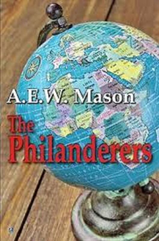 The Philanderers by A.E.W. Mason