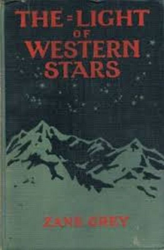The Light of Western Stars by Zane Grey