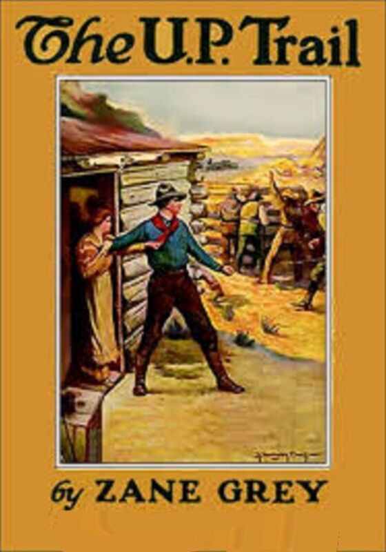 The U.P. Trail by Zane Grey