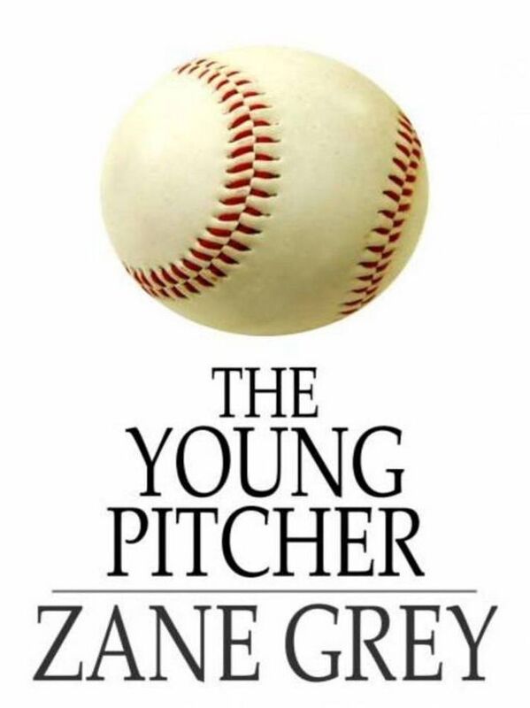 The Young Pitcher by Zane Grey