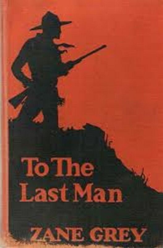 To The Last Man by Zane Grey