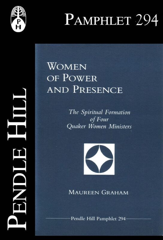 Women of Power and Presence: The Spiritual Formation of Four Quaker Women Ministers