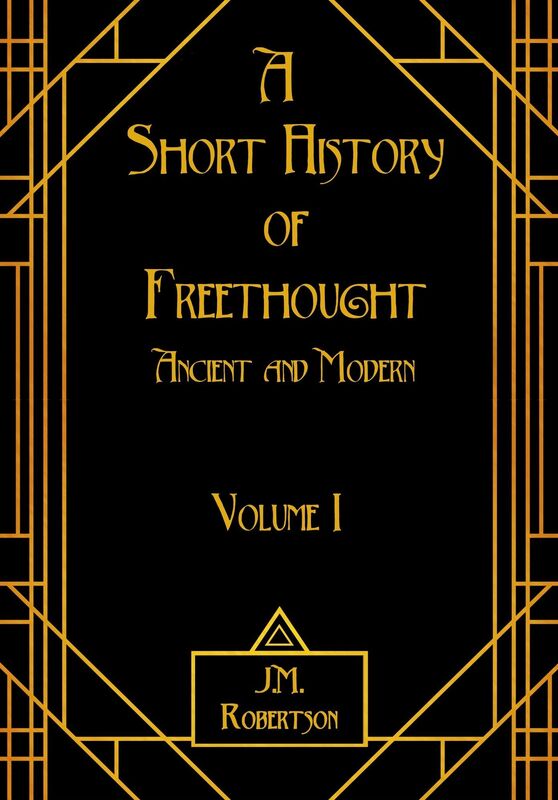 A Short History of Freethought, Ancient and Modern, Volume I