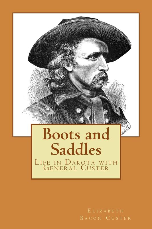 Boots and Saddles: Life in Dakota with General Custer (Illustrated Edition)