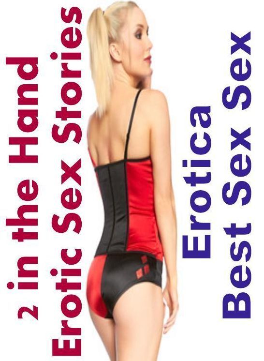 Confession: Erotica Best Sex Sex 2 in the Hand Erotic Sex Stories ( Erotic Photography, Erotic Stories, Nude Photos, Naked , Lesbian, She-male, Gay, Fetish, Bondage, Sex, Erotica, Hentai, Blow Job, Three-sum , XXX)