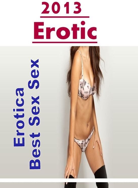 Erotica Photo: Erotica Best Sex Sex 2013 Erotic ( Erotic Photography, Erotic Stories, Nude Photos, Naked , Lesbian, She-male, Gay, Fetish, Bondage, Sex, Erotica, Hentai, Blow Job, Three-sum , XXX)