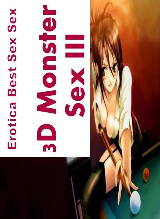 Breast: Erotica Best Sex Sex 3D Monster Sex III ( Erotic Photography, Erotic Stories, Nude Photos, Naked , Lesbian, She-male, Gay, Fetish, Bondage, Sex, Erotica, Hentai, Blow Job, Three-sum , XXX)