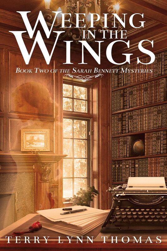 Weeping in the Wings ~ Book 2 of the Sarah Bennett Mysteries