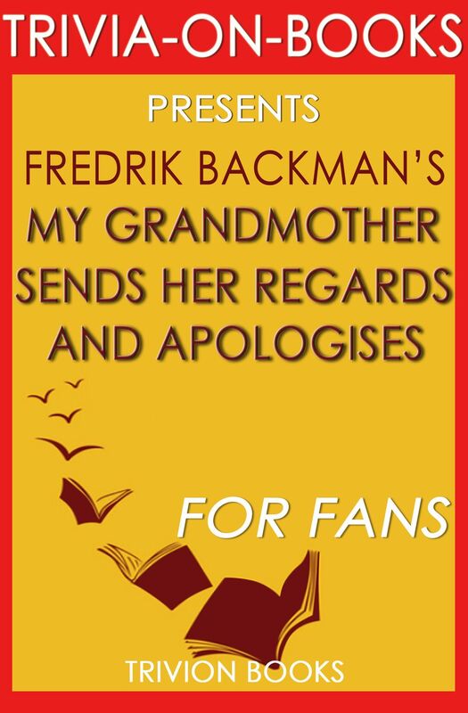Trivia-on-Books My Grandmother Sends Her Regards and Apologises by Fredrik Backman