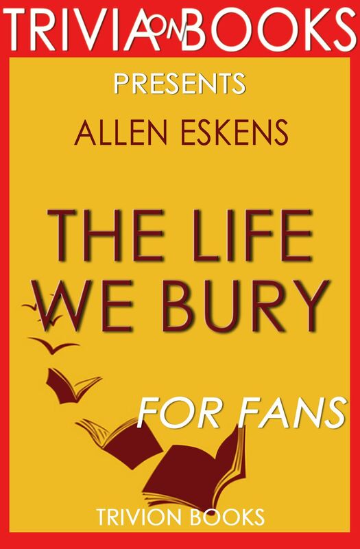Trivia-on-Books The Life We Bury by Allen Eskens