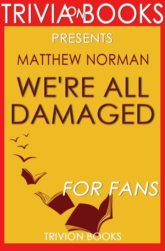 Trivia-on-Books We're All Damaged by Matthew Norman
