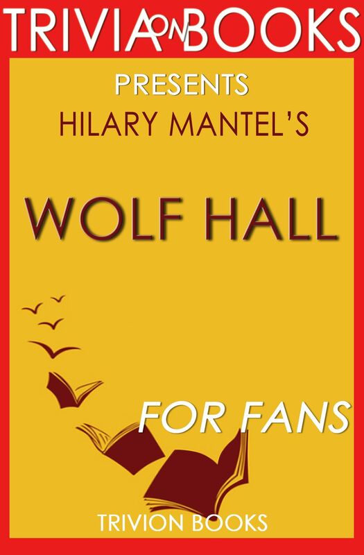 Trivia-on-Books Wolf Hall by Hilary Mantel