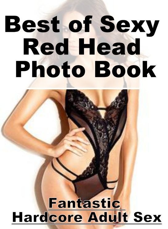 Blow Job: Fantastic Hardcore Adult Sex Best of "Sexy Red Head Photo Book" ( Erotic Photography, Erotic Stories, Nude Photos, Naked , Lesbian, She-male, Gay, Fetish, Bondage, Sex, Erotica, Hentai, Blow Job, Three-sum , XXX)