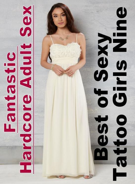 Erotic Photography: Fantastic Hardcore Adult Sex Best of "Sexy Tattoo Girls Nine" ( Erotic Photography, Erotic Stories, Nude Photos, Naked , Lesbian, She-male, Gay, Fetish, Bondage, Sex, Erotica, Hentai, Blow Job, Three-sum , XXX)