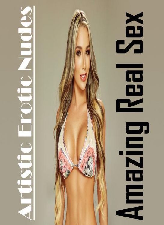 Erotica: Amazing Real Sex Artistic Erotic Nudes ( Erotic Photography, Erotic Stories, Nude Photos, Naked , Lesbian, She-male, Gay, Fetish, Bondage, Sex, Erotica, Hentai, Blow Job, Three-sum , XXX)