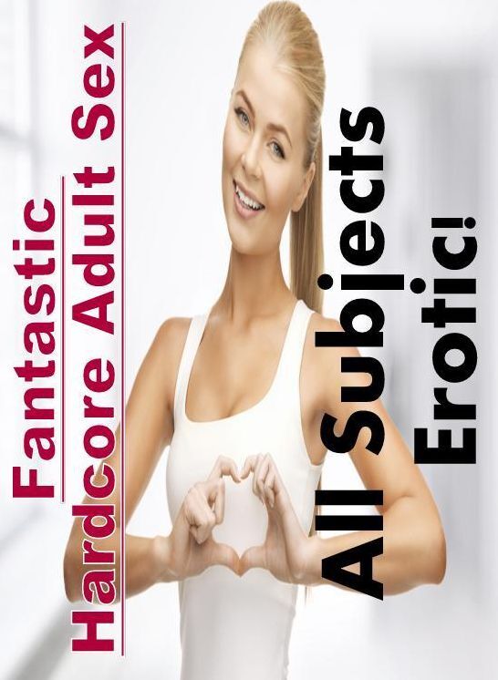 Blow Job: Fantastic Hardcore Adult Sex All Subjects Erotic! ( Erotic Photography, Erotic Stories, Nude Photos, Naked , Lesbian, She-male, Gay, Fetish, Bondage, Sex, Erotica, Hentai, Blow Job, Three-sum , XXX)