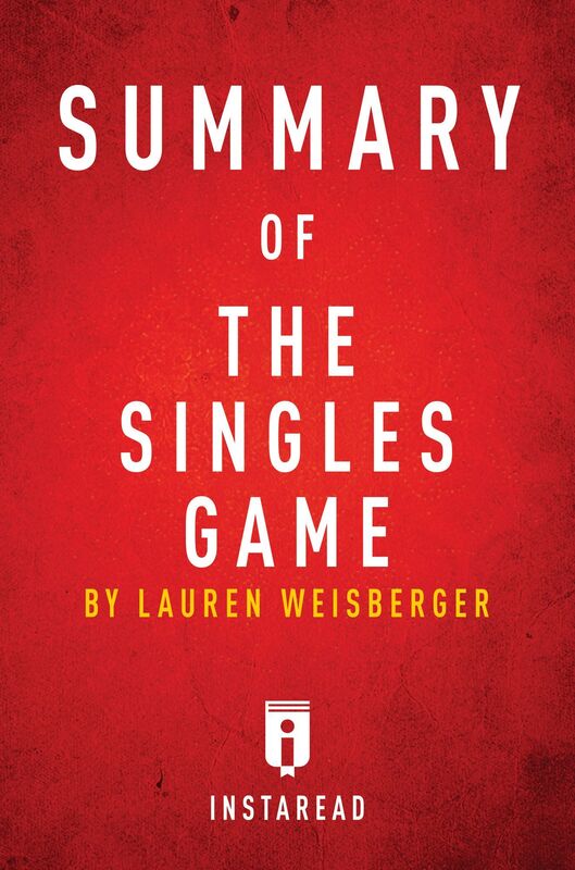 Summary of The Singles Game by Lauren Weisberger Includes Analysis