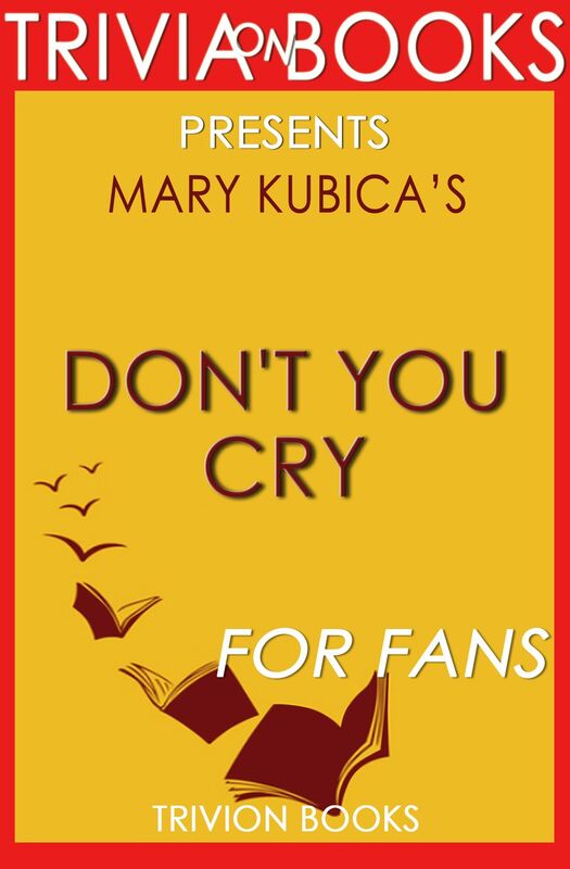 Trivia-on-Books Don't You Cry by Mary Kubica