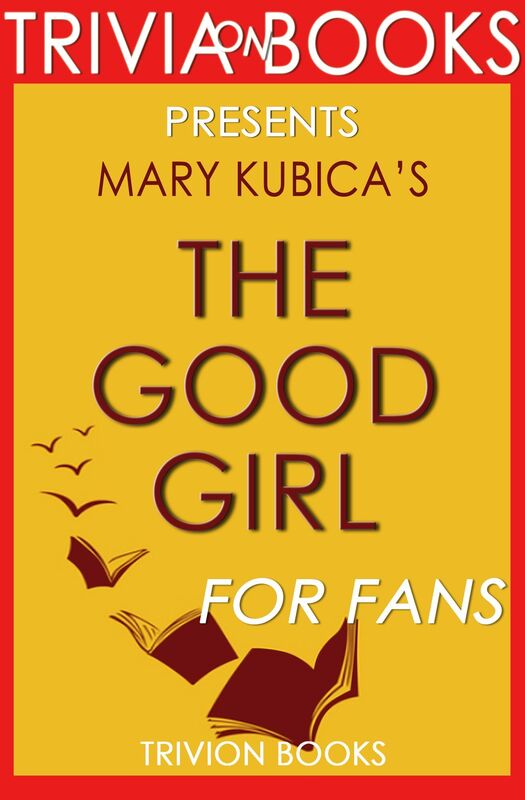 Trivia-On-Books The Good Girl by Mary Kubica