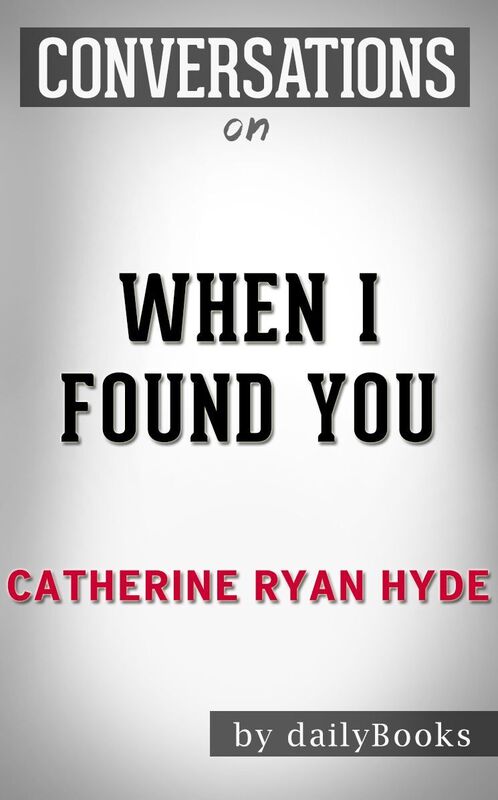 Conversation Starters When I Found You by Catherine Ryan Hyde
