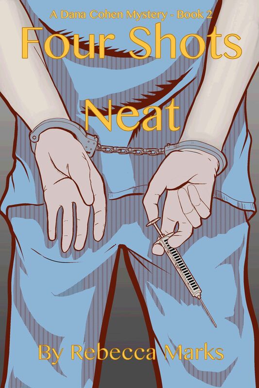 Four Shots Neat ~ A Dana Cohen Mystery