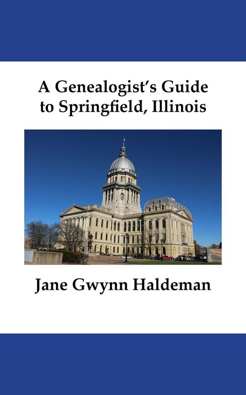A Genealogist's Guide to Springfield, Illinois