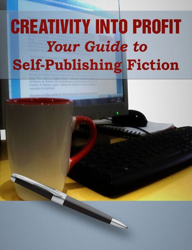Creativity into Profit: Your Guide to Self-Publishing Fiction
