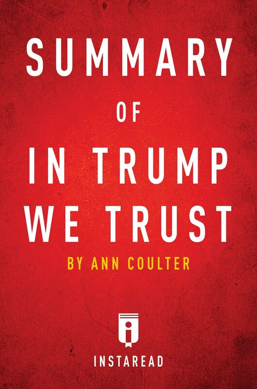 Summary of In Trump We Trust by Ann Coulter Includes Analysis