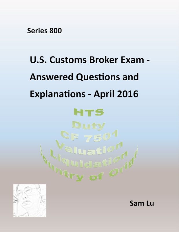 Customs Broker Exam Answered Questions and Explanations - April 2016